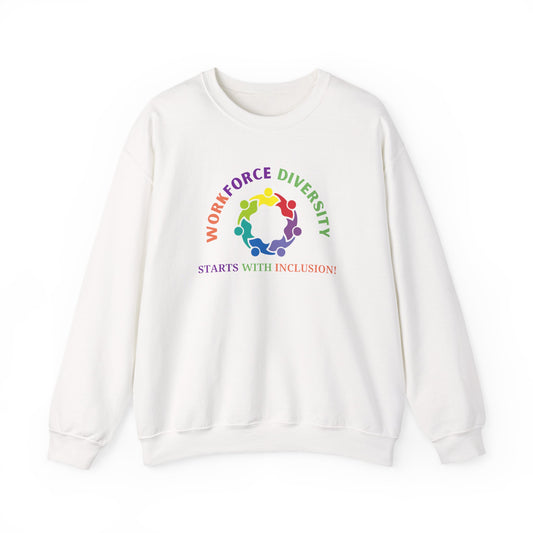 Workforce Diversity Starts with Inclusion Sweatshirt