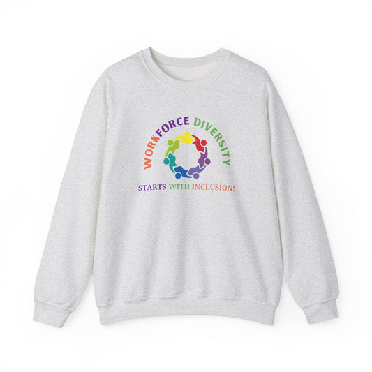 Workforce Diversity Starts with Inclusion Sweatshirt