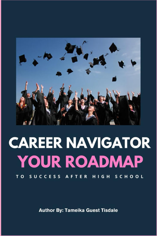 Career Navigator: Your Roadmap to Success after High School