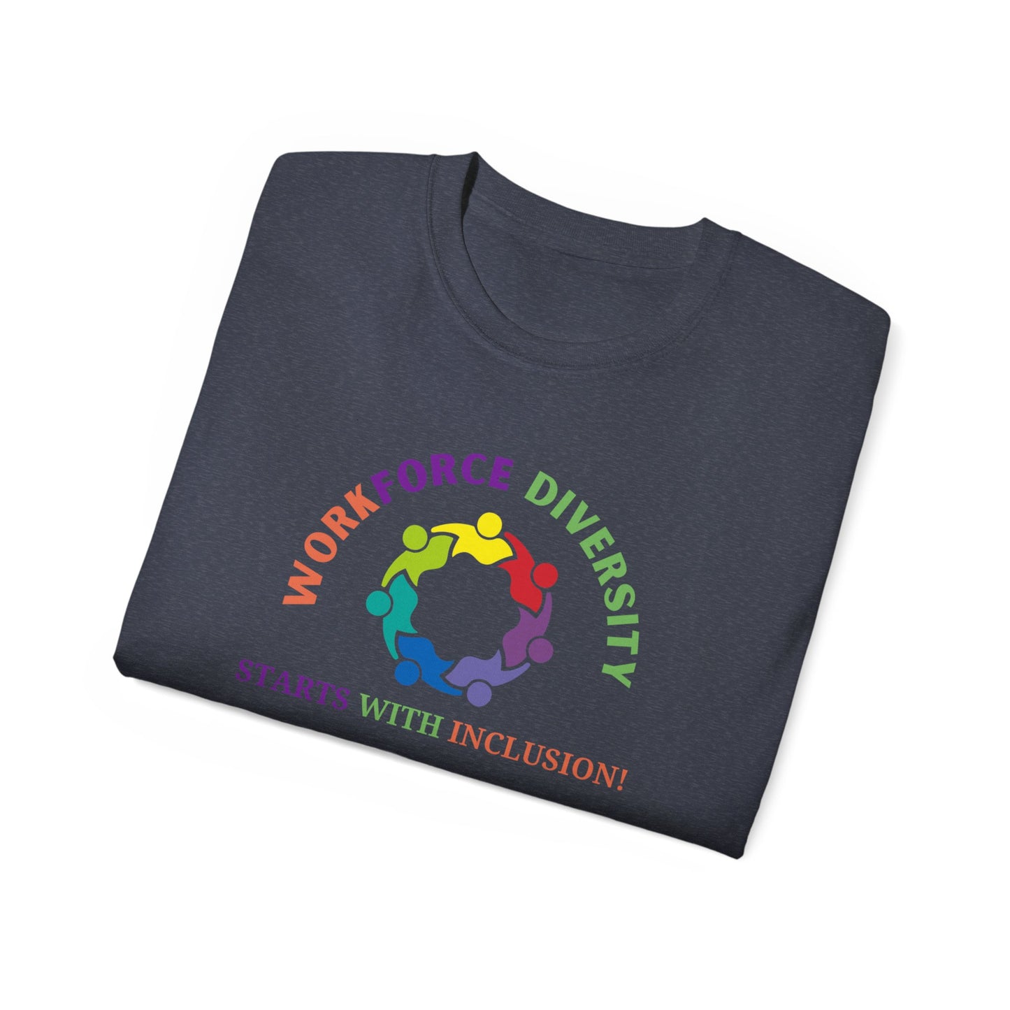 Workforce Diversity Starts with Inclusion Tee