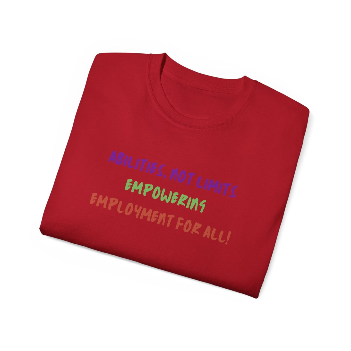 Abilities, Not Limits—Empowering Employment for All Tee