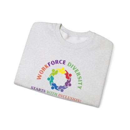 Workforce Diversity Starts with Inclusion Sweatshirt