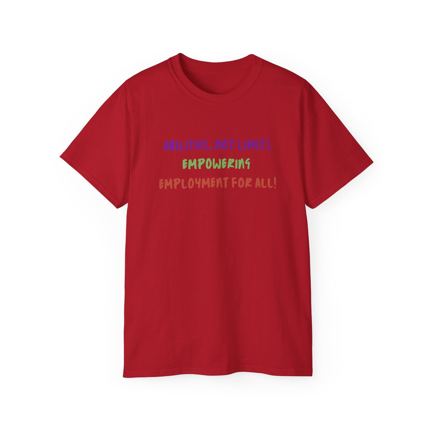 Abilities, Not Limits—Empowering Employment for All Tee