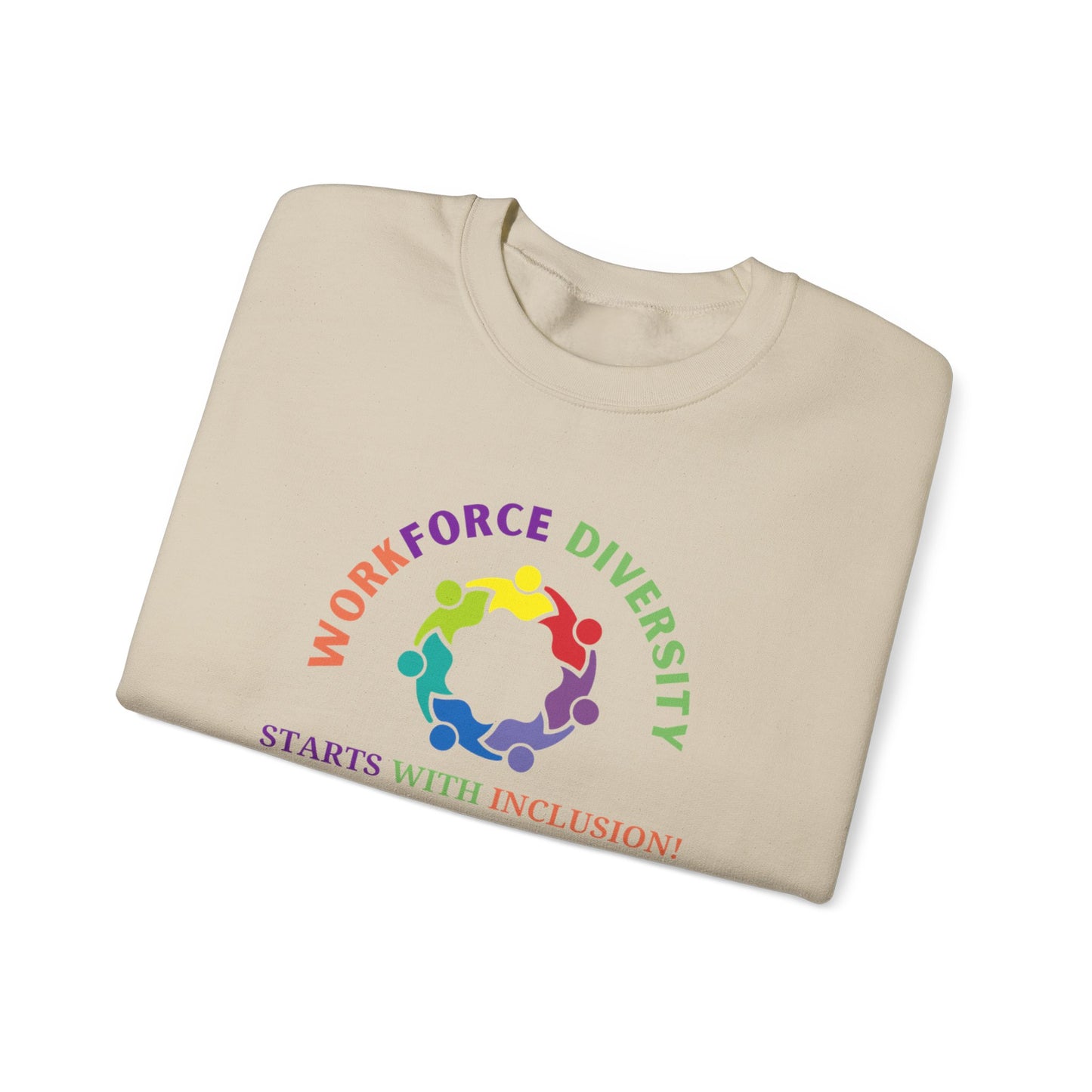 Workforce Diversity Starts with Inclusion Sweatshirt