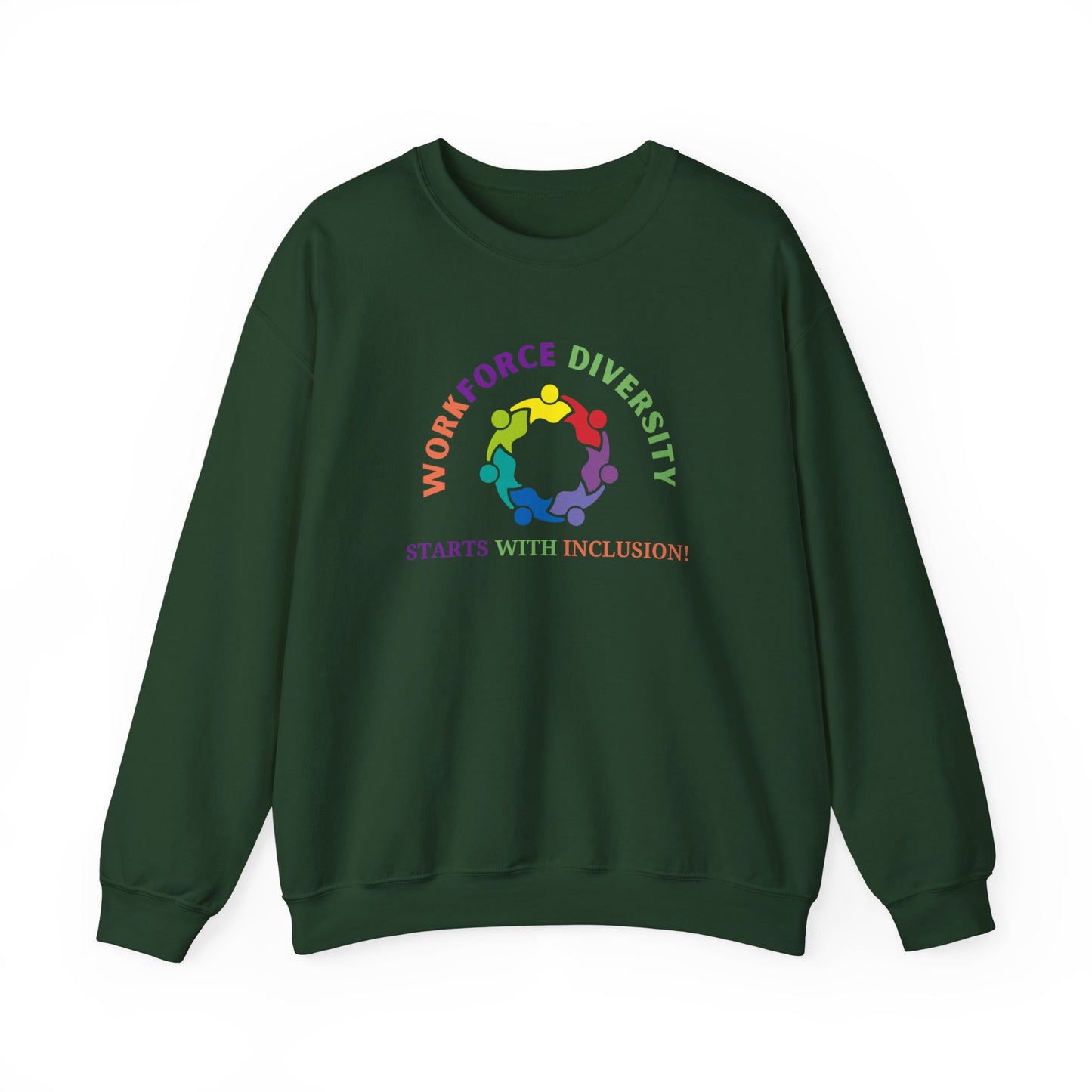 Workforce Diversity Starts with Inclusion Sweatshirt