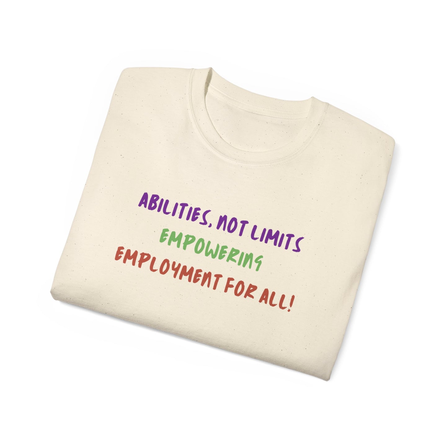 Abilities, Not Limits—Empowering Employment for All Tee