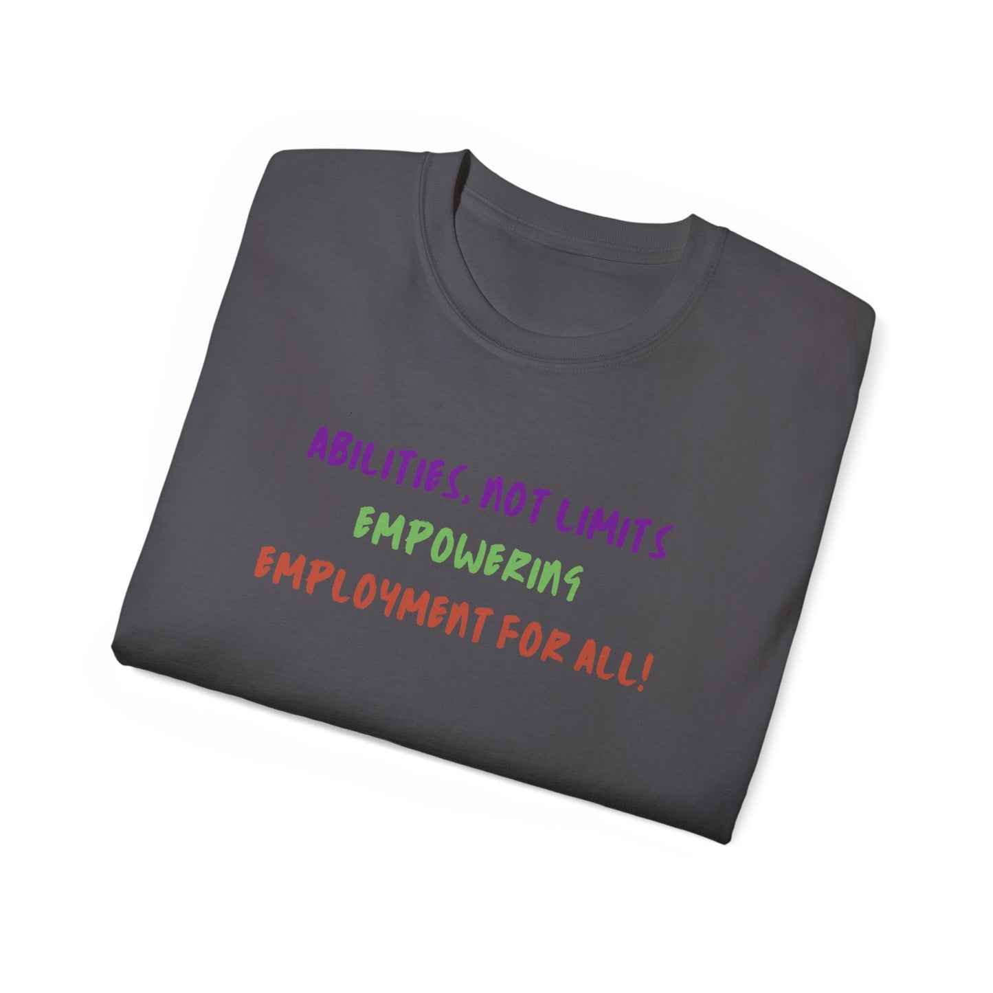 Abilities, Not Limits—Empowering Employment for All Tee