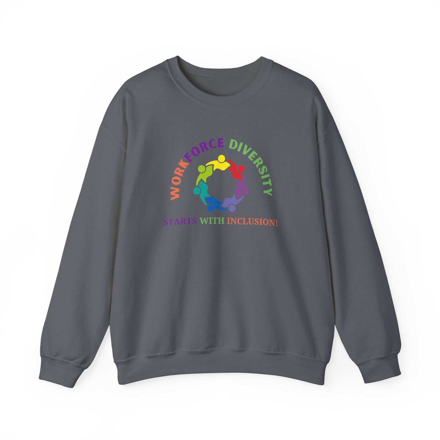 Workforce Diversity Starts with Inclusion Sweatshirt