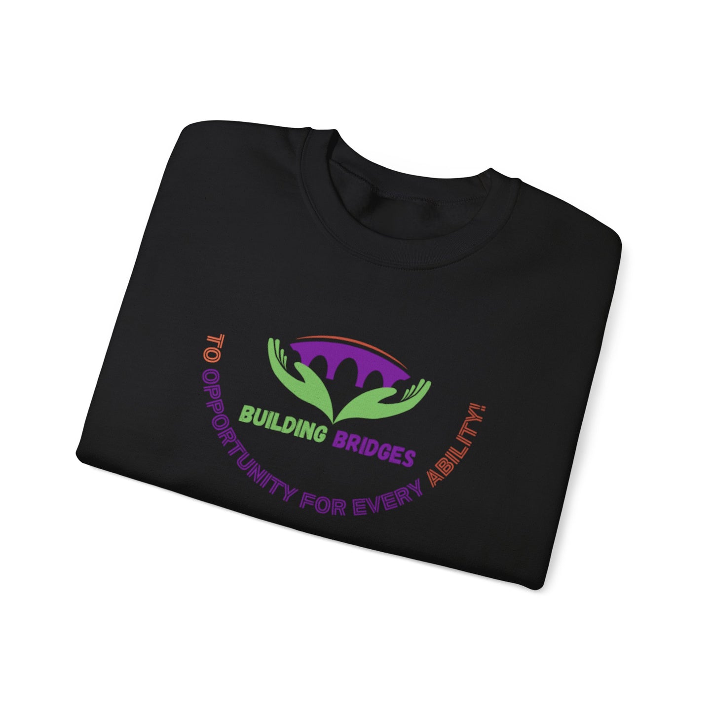 Building Bridges to Opportunity for Every Ability Sweatshirt