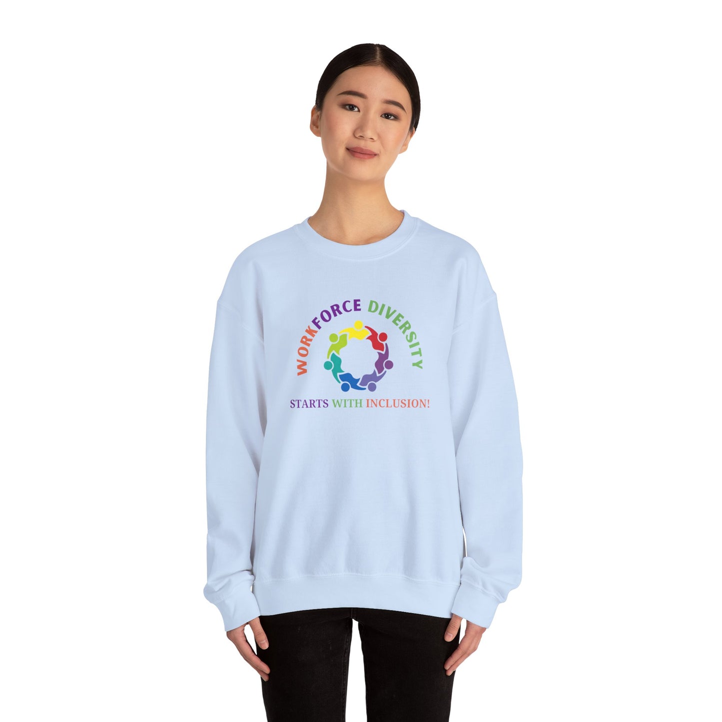 Workforce Diversity Starts with Inclusion Sweatshirt