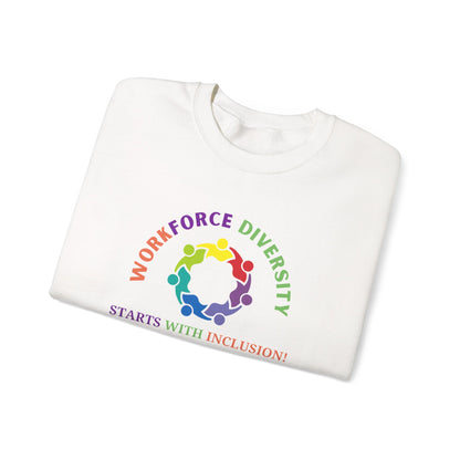 Workforce Diversity Starts with Inclusion Sweatshirt