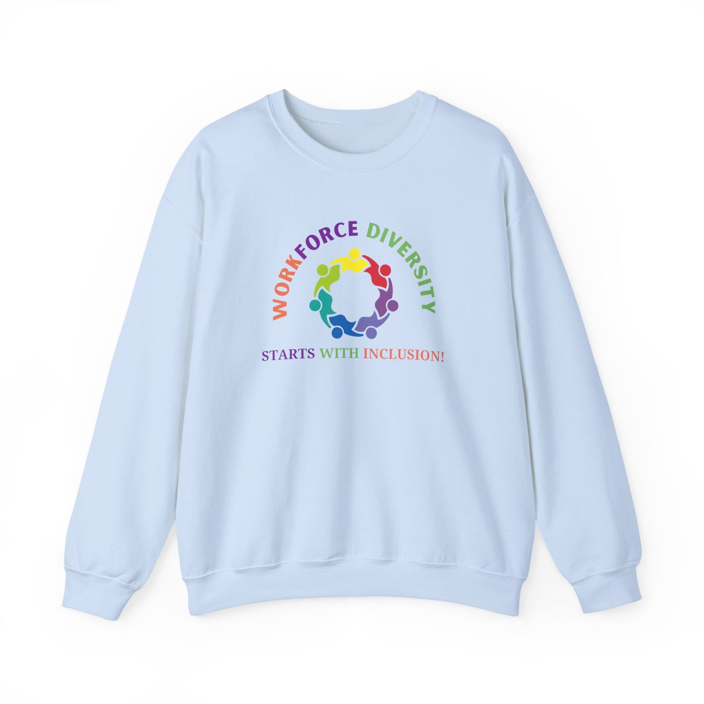 Workforce Diversity Starts with Inclusion Sweatshirt