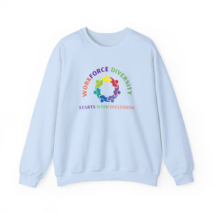 Workforce Diversity Starts with Inclusion Sweatshirt