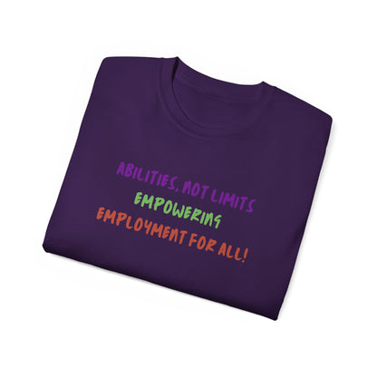 Abilities, Not Limits—Empowering Employment for All Tee