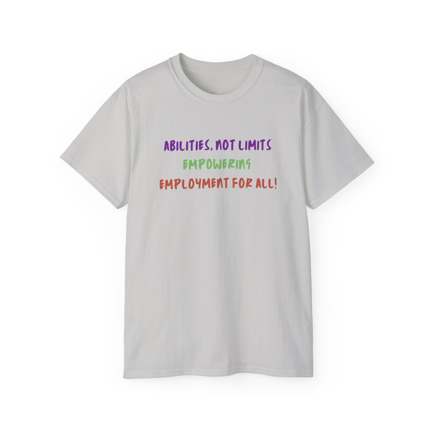 Abilities, Not Limits—Empowering Employment for All Tee