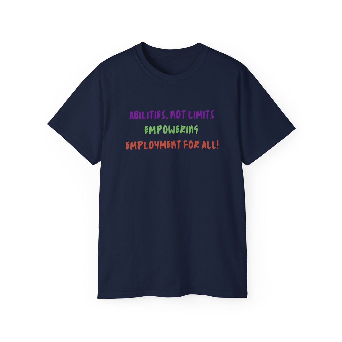 Abilities, Not Limits—Empowering Employment for All Tee