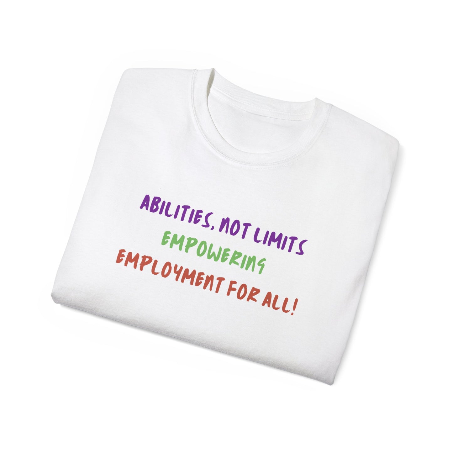 Abilities, Not Limits—Empowering Employment for All Tee