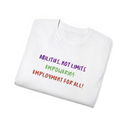 Abilities, Not Limits—Empowering Employment for All Tee