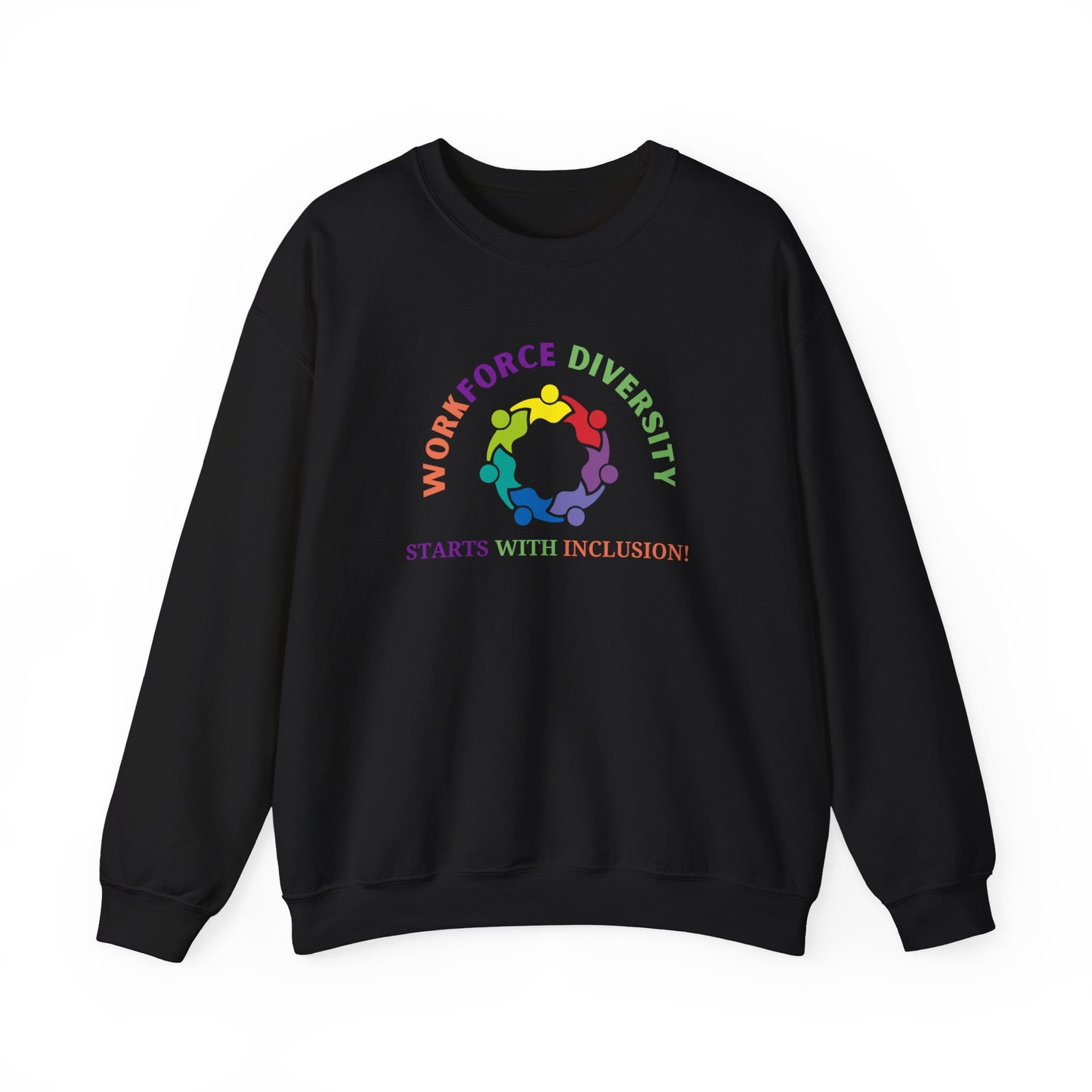Workforce Diversity Starts with Inclusion Sweatshirt