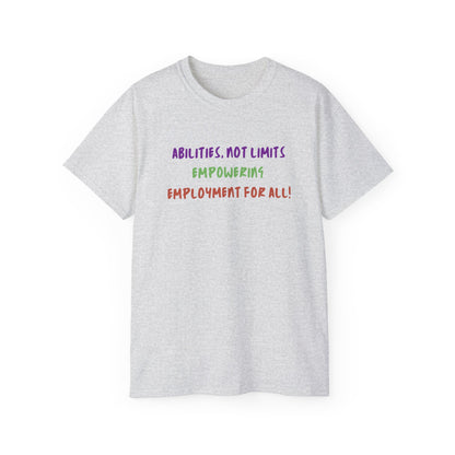 Abilities, Not Limits—Empowering Employment for All Tee