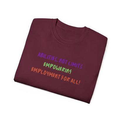 Abilities, Not Limits—Empowering Employment for All Tee