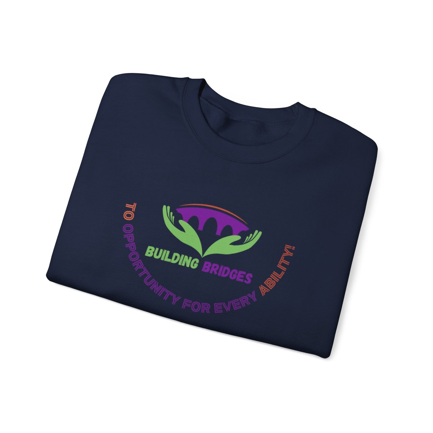 Building Bridges to Opportunity for Every Ability Sweatshirt