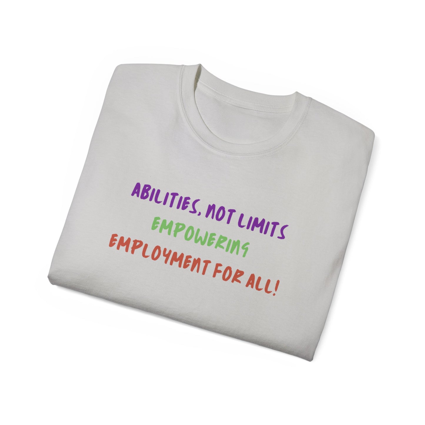Abilities, Not Limits—Empowering Employment for All Tee