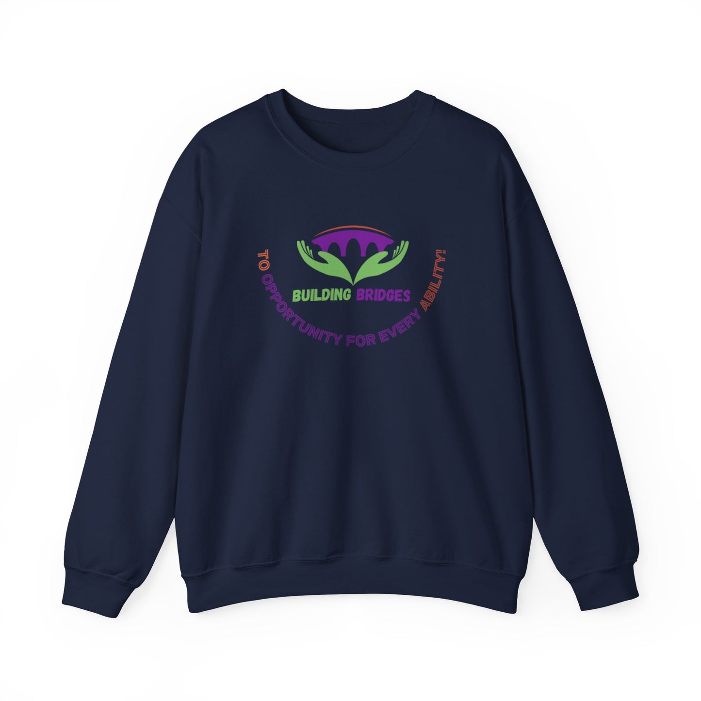 Building Bridges to Opportunity for Every Ability Sweatshirt