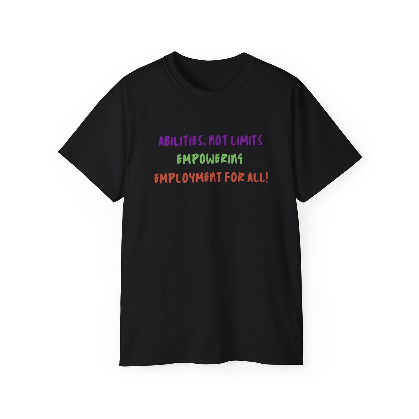 Abilities, Not Limits—Empowering Employment for All Tee