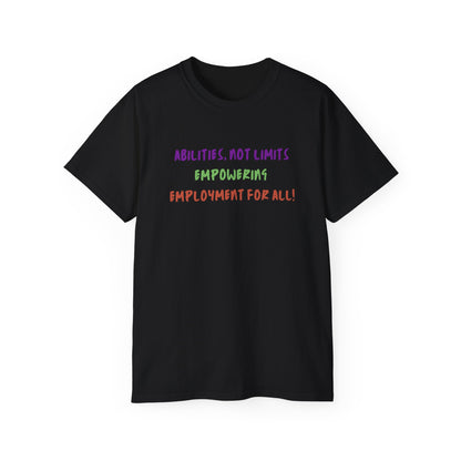 Abilities, Not Limits—Empowering Employment for All Tee