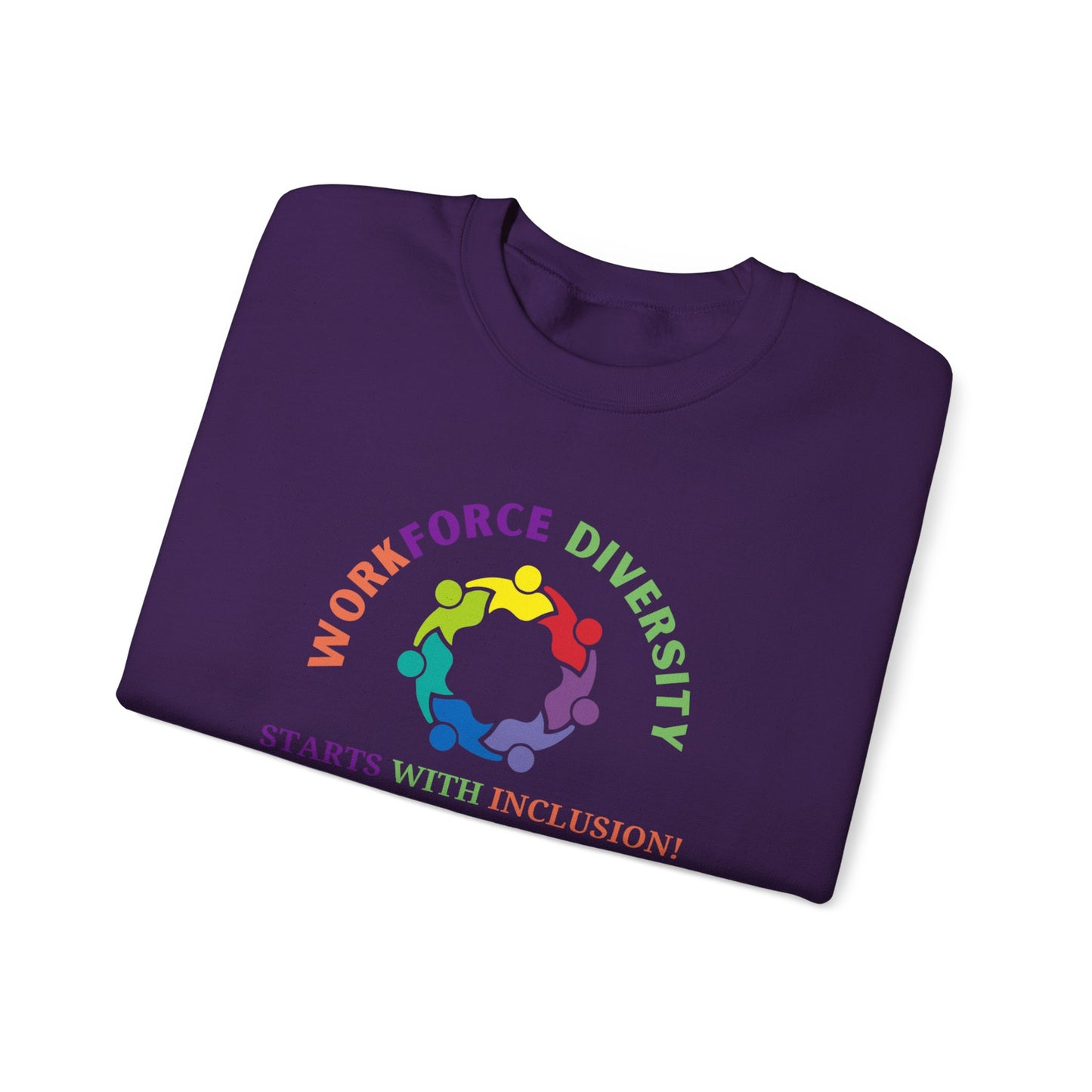 Workforce Diversity Starts with Inclusion Sweatshirt