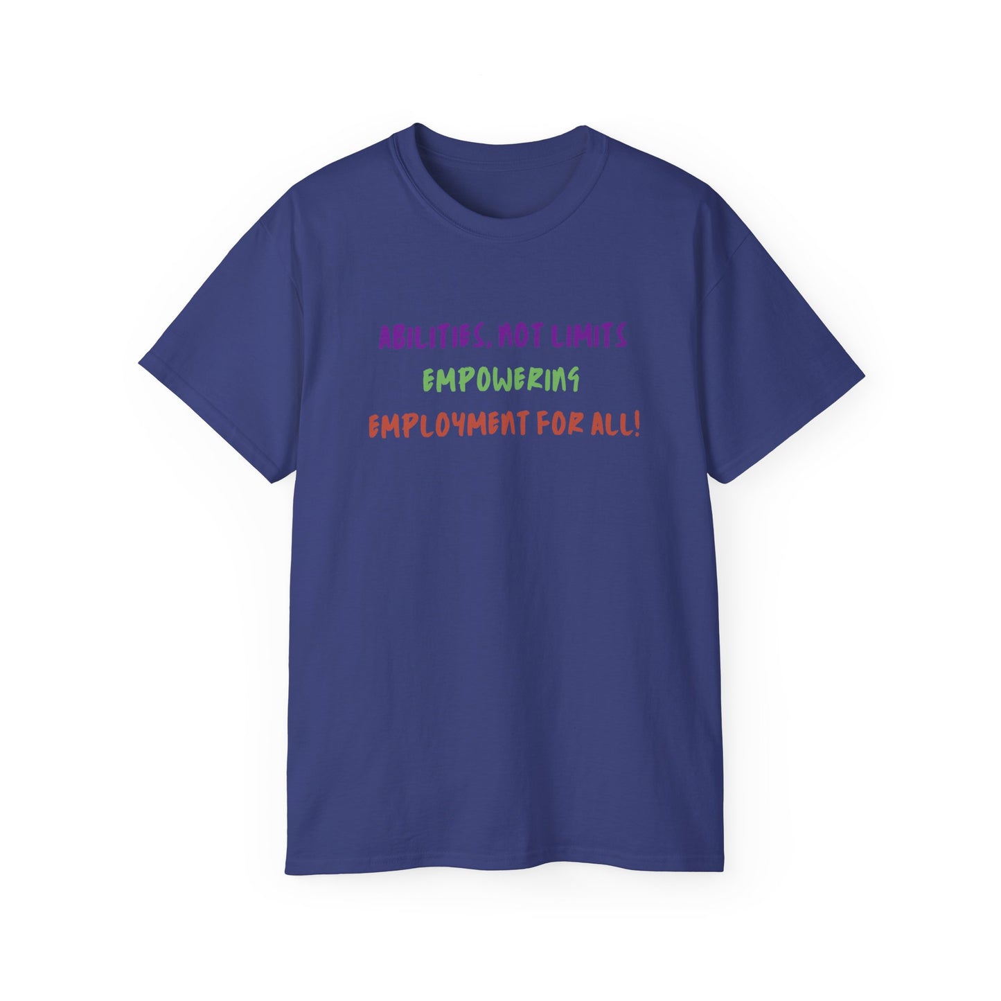 Abilities, Not Limits—Empowering Employment for All Tee
