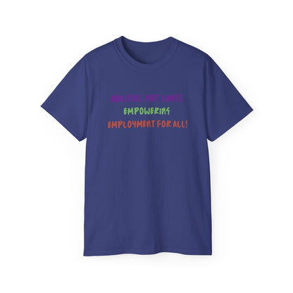 Abilities, Not Limits—Empowering Employment for All Tee