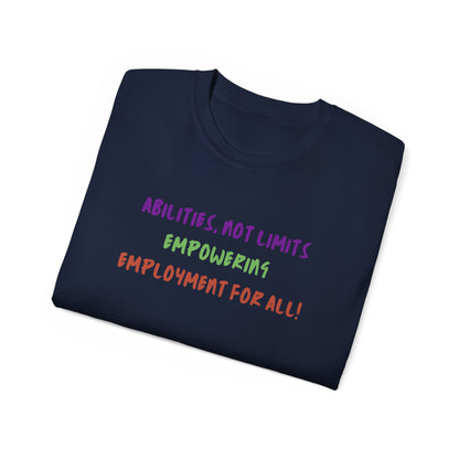 Abilities, Not Limits—Empowering Employment for All Tee