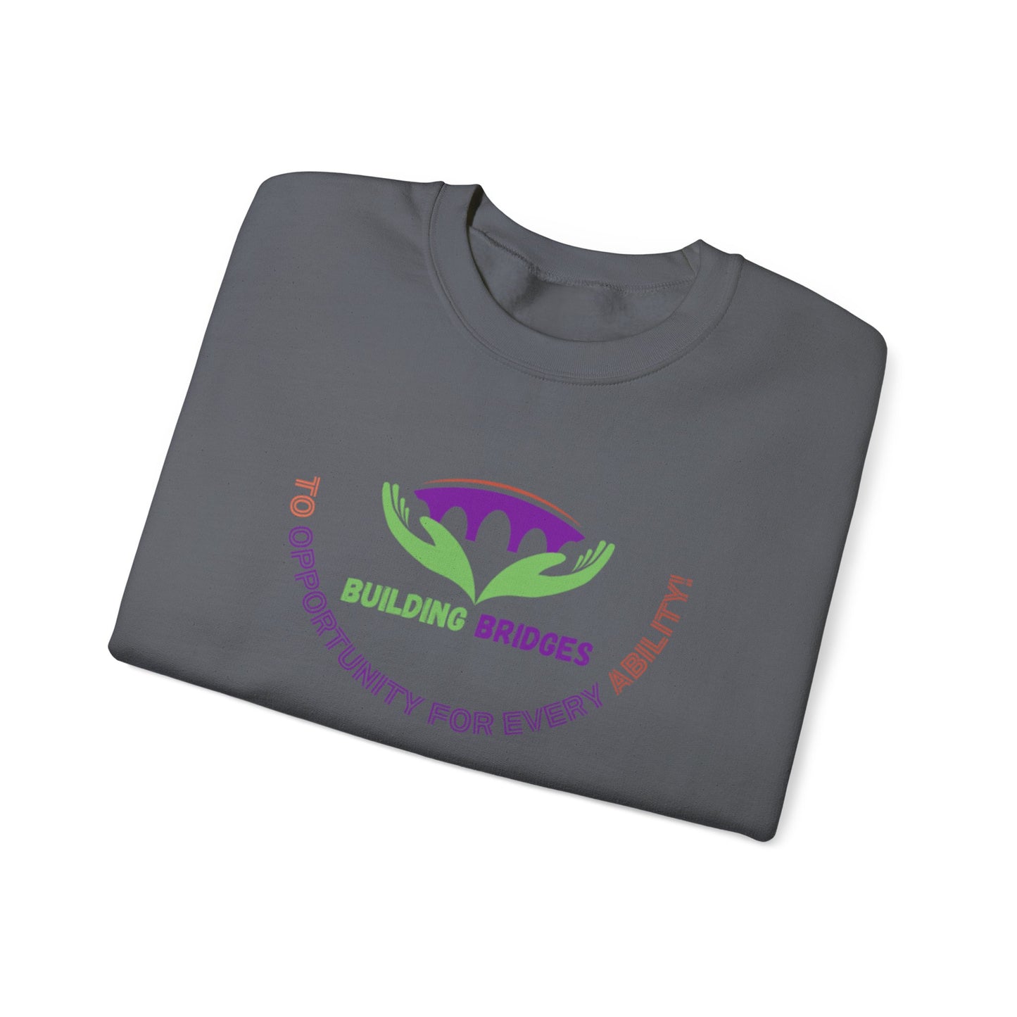 Building Bridges to Opportunity for Every Ability Sweatshirt