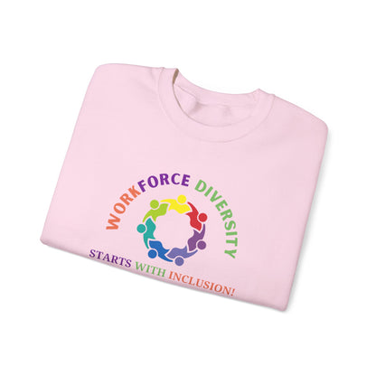 Workforce Diversity Starts with Inclusion Sweatshirt