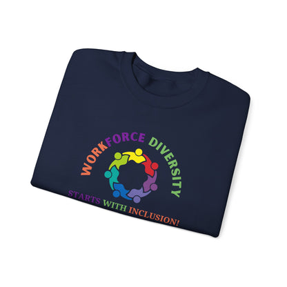 Workforce Diversity Starts with Inclusion Sweatshirt