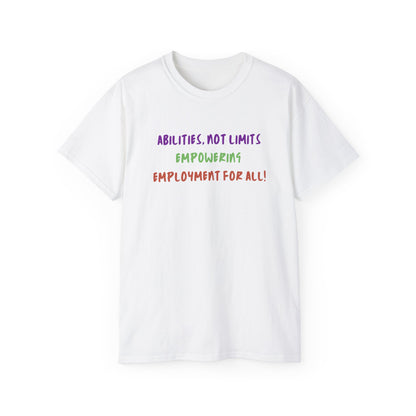 Abilities, Not Limits—Empowering Employment for All Tee