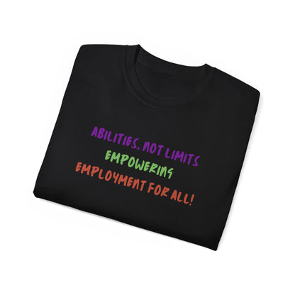 Abilities, Not Limits—Empowering Employment for All Tee