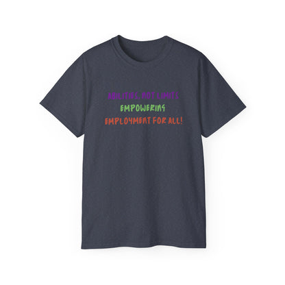 Abilities, Not Limits—Empowering Employment for All Tee