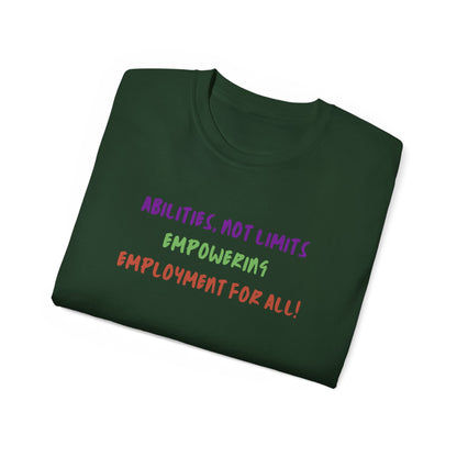 Abilities, Not Limits—Empowering Employment for All Tee